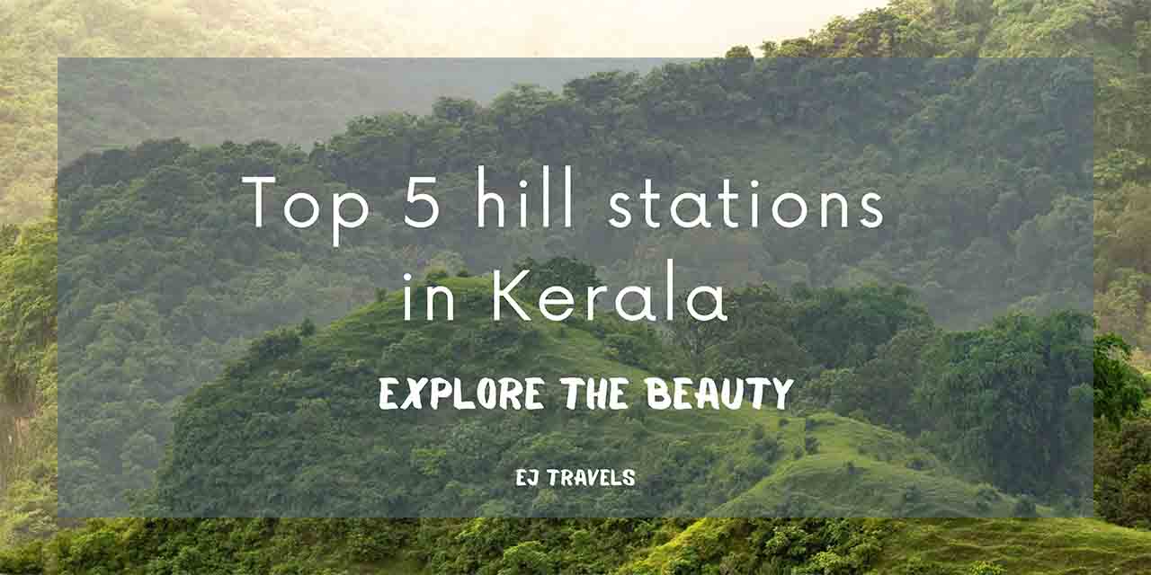 Top 5 Hill Stations in Kerala