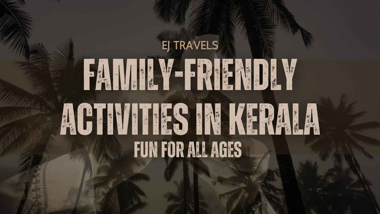 Family-friendly trip places in Kerala