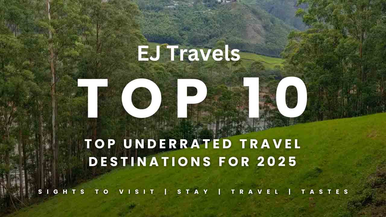 Top 10 Underrated Travel Destinations for 2025
